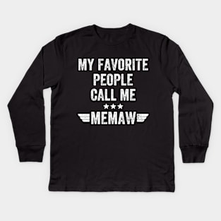 My favorite people call me memaw Kids Long Sleeve T-Shirt